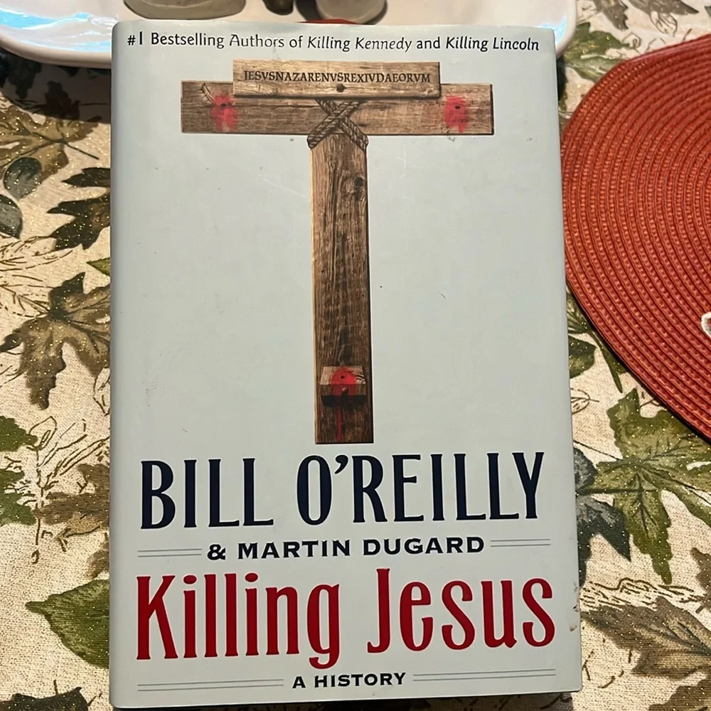 Killing Jesus : A History by Bill O'Reilly & Martin Dugard Hardcover 2013 EUC